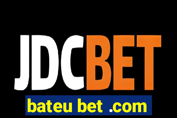 bateu bet .com